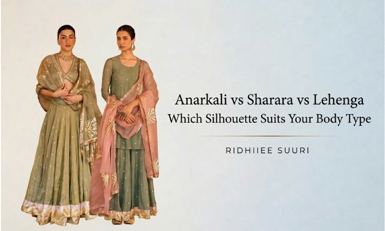 Anarkali vs Sharara vs Lehenga: Which Silhouette Suits Your Body Type
